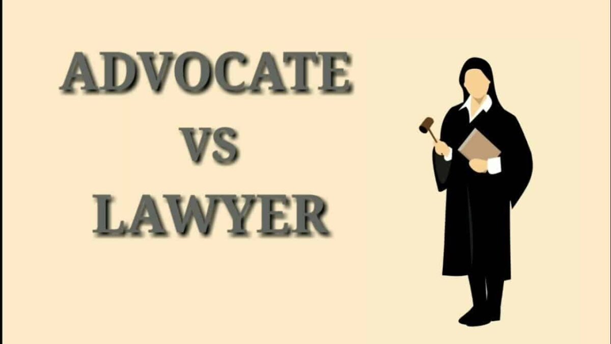 difference between advocate and lawyer